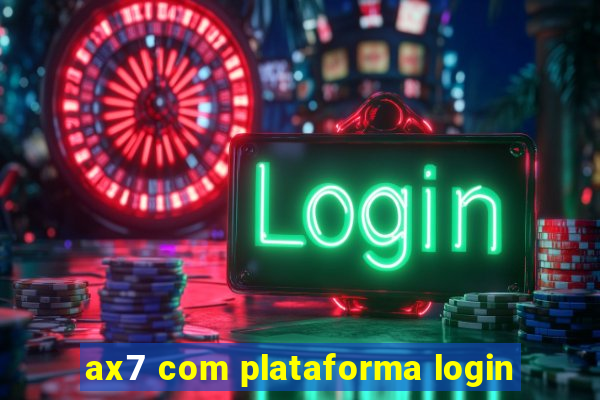 ax7 com plataforma login